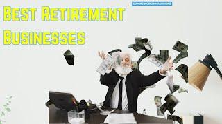 Best Retirement Businesses - Profitable Ventures for Seniors