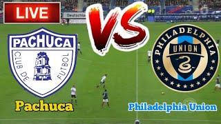 Pachuca Vs Philadelphia Union Football Live Streaming