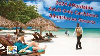 2024 Affordable Adult Only Caribbean All-Inclusive Resorts