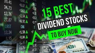 15 Best Dividend Stocks To Buy Right Now