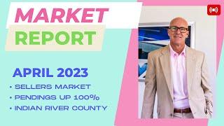Vero Beach Florida Real Estate / April 2023 Market Report