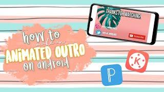 How to make an Animated Outro on Android | Kayla's World