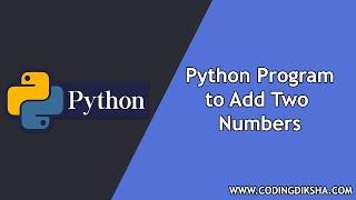 Add Two Numbers using Python Program | Python Beginner Tutorial