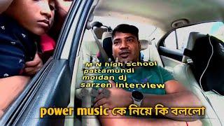 Dj sarZen কি বললো power music কে নিয়ে দেখো 