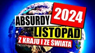 ABSURDY 2024 * LISTOPAD * ZAGRANICA I KRAJ