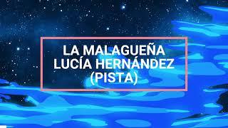 LA MALAGUEÑA - LUCÍA HERNÁNDEZ [PISTA CON LETRA]