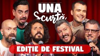 Una Scurtă - Ep 32  Ediție de Festival 