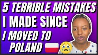 5 TERRIBLE MISTAKES I MADE SINCE I MOVED TO POLAND | LIVING IN POLAND