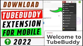 DOWNLOAD TubeBuddy Extesion in Mobile 2022 | TubeBuddy Extension For Chrome Android 2022 | TubeBuddy