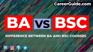 BA vs BSc | Difference between BA and BSc Courses