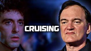 Quentin Tarantino on Cruising