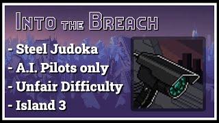 Into the Breach: Steel Judoka Unfair Run, AI Pilots Only (Island 3)