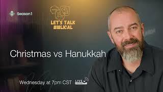 Christmas vs Hanukkah: Which is More Biblical? | UNLEARN Live