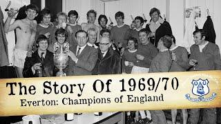 THE STORY OF 1969/70 | EVERTON: CHAMPIONS OF ENGLAND