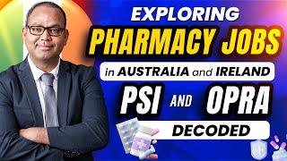 Exploring Pharmacy Jobs in Australia & Ireland | PSI Equivalence Exam Ireland | OPRA Exam Australia