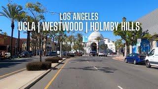 [4K] Los Angeles - UCLA, Westwood, Westwood Village, Holmby Hills, Driving Tour, California