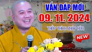 Vấn Đáp Thực Tế Mới, Bài Giảng Hay - 09. 11. 2024 - Thầy Thích Pháp Hòa Tu viện Trúc Lâm