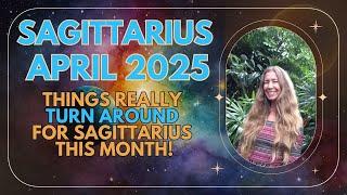 Sagittarius April Astrology THINGS REALLY TURN AROUND FOR SAGITTARIUS This Month! (Horoscope)