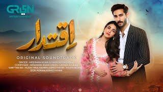 Iqtidar  Full OST  Ft. Anmol Baloch | Ali Raza | Singer: Arshman Khan, Farrukh Mehervi | Green TV