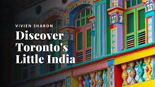 Tour Toronto's Little India with Vivien Sharon, Lifestyle Realtor.