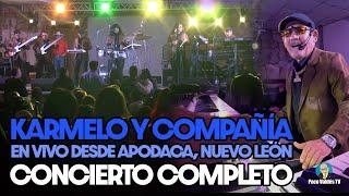 CONCIERTO COMPLETO DE KARMELO Y COMPAÑÍA DESDE APODACA, NUEVO LEÓN 2024