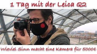 1 Tag mit der Leica Q2 - Ist eine Kamera für 5000€ eine Empfehlung?