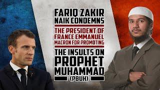 Fariq Zakir Naik Condemns the President of France Macron for Promoting the Insults on Prophet (pbuh)