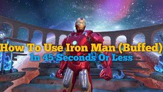 How To Use Iron Man (Buffed) In 45 Seconds Or Less