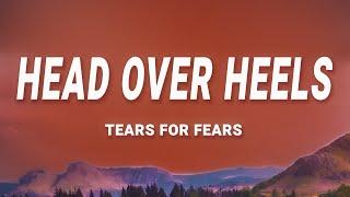 Tears For Fears - Head Over Heels (Lyrics)