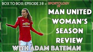 Man United Woman's Season Review ft Adam Bateman