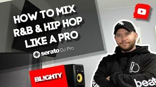 How To Mix R&B & Hip Hop Like A Pro // Serato DJ Pro Tutorial