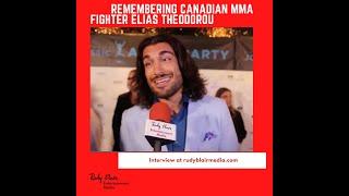 Rudy Blair Entertainment Media Remembers Canadian MMA Fighter Elias Theodorou