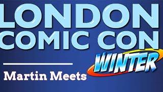 Martin Meets - London Comic Con Winter 2024