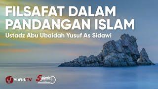 Bahaya Ilmu Kalam dan Filsafat dalam Islam - Ustadz Abu Ubaidah Yusuf As Sidawi