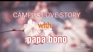 CAMPUS LOVE STORY WITH PAPA BONO STORY OF KARMILA