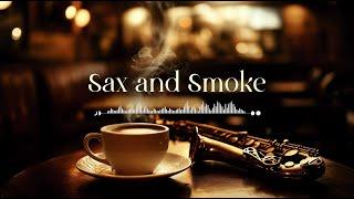 Sax & Smoke - Bossa Nova Jazz (Official Music Video)