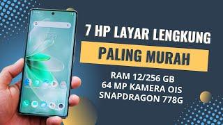 7 HP LAYAR LENGKUNG TERBARU RAM 12/256 GB PALING MURAH 2023