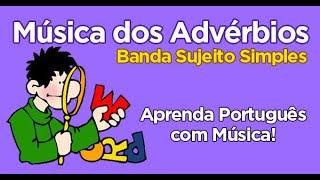  Advérbio (Música) Aprenda em 3 Minutos. Banda Sujeito Simples!!