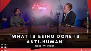 The Laurence Fox Show with Neil Oliver - What is being done is anti-human