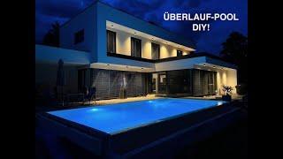 Infinity Pool DIY / Überlaufpool selbst bauen / Betonpool 8m x 4m