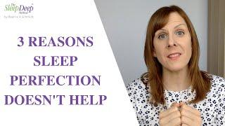 3 reasons 'sleep perfection' doesn't help to treat chronic insomnia