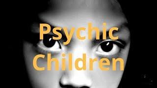 Psychic Children - Characteristics and Coping Mechanisms