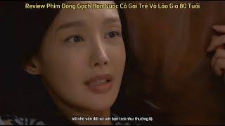 Review Phim Đóng Gạch Hàn Quốc Cô Gái Trẻ Và Lão Già 80 Tuổi-Korean Movie Review