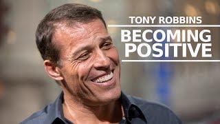 Tony Robbins - How To Become A Positive Thinker