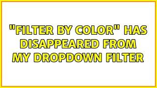 "Filter by color" has disappeared from my dropdown filter