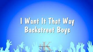 I Want It That Way - Backstreet Boys (Karaoke Version)