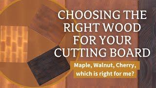 Choosing The Right Wood for Your Cutting Board