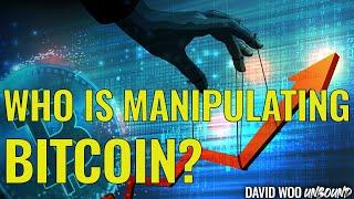 Who's Manipulating Bitcoin? | David Woo