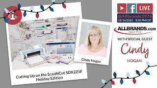 THE ALLBRANDS SHOW | Cutting up on the ScanNCut SDX225F with Cindy Hogan (Holiday Edition!)