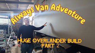 HUGE Overlander Build Pt2